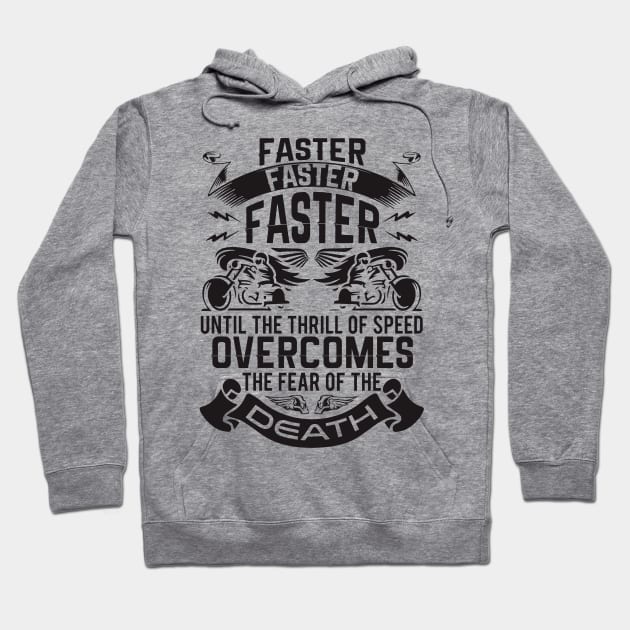 faster faster faster Hoodie by garudadua